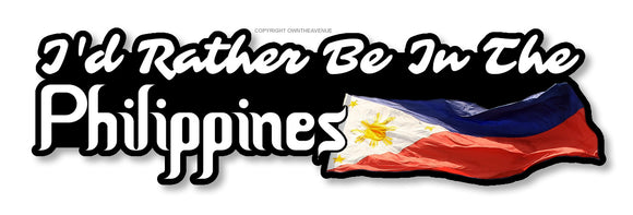 I'd Rather Be In The Philippines Filipino Flag Vinyl Sticker Decal 5