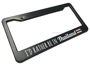 I'd Rather Be In Thailand Thai Country Flag License Plate Frame V02