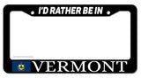 I'd Rather Be In Vermont License Plate Frame