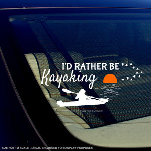 I'd Rather Be Kayaking Lake Beach Ocean Outdoors Nature Vinyl Sticker Decal