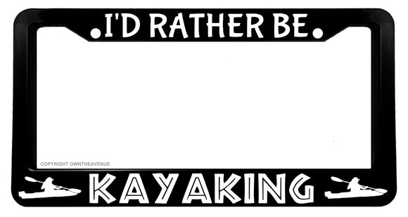 I'd Rather Be Kayaking Kayak Beach Ocean Nature License Plate Frame