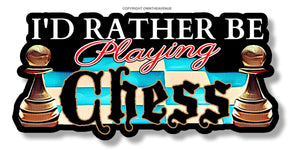 I'd Rather Be Playing Chess Car Truck Bumper Laptop Sticker Decal 4" - OwnTheAvenue