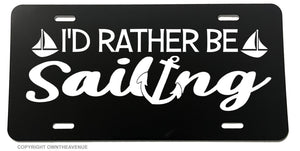 I'd Rather Be Sailing Sailboat Nautical Yacht Sea Anchor License Plate Cover - OwnTheAvenue