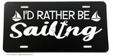 I'd Rather Be Sailing Sailboat Nautical Yacht Sea Anchor License Plate Cover - OwnTheAvenue