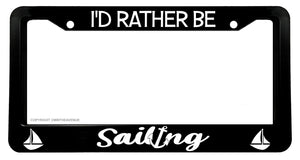 I'd Rather Be Sailing Sailboat Nautical Yacht Sea Anchor License Plate Frame - OwnTheAvenue