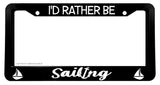 I'd Rather Be Sailing Sailboat Nautical Yacht Sea Anchor License Plate Frame - OwnTheAvenue