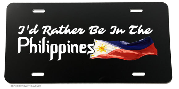I'd Rather Be In The Philippines Philippine Flag License Plate Cover - OwnTheAvenue