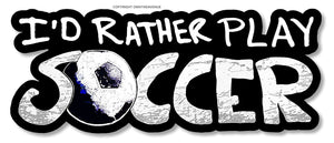 I'd Rather Play Soccer Vintage Style Retro Vinyl Sticker Decal 5" - OwnTheAvenue