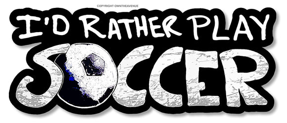 I'd Rather Play Soccer Vintage Style Retro Vinyl Sticker Decal 5