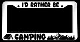 I'd Rather Be Camping Mountains Forest Nature White License Plate Frame - OwnTheAvenue
