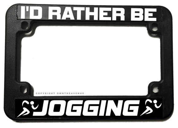 I'd Rather Be Jogging Exercise Gym Motorcycle License Plate Frame - OwnTheAvenue