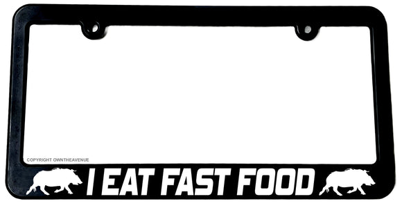 I Eat Fast Food Humor Joke Hunting License Plate Frame - OwnTheAvenue