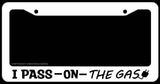 I Pass On The Gas EV Go Green Electric Vehicle Funny Joke White License Plate Frame - OwnTheAvenue