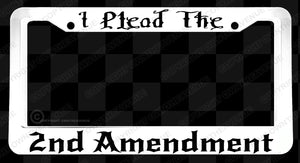 I Plead The 2nd Amendment Funny Joke Prank White License Plate Frame