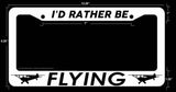 I'd Rather Be Flying Pilot Airplane White License Plate Frame v01 #2 - OwnTheAvenue
