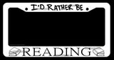 I'd Rather Be Reading Book Worm Book Nerd Funny White License Plate Frame - OwnTheAvenue