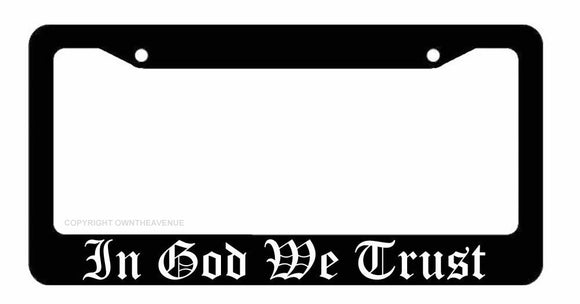 In God We Trust License Plate Frame - Black Frame - OwnTheAvenue