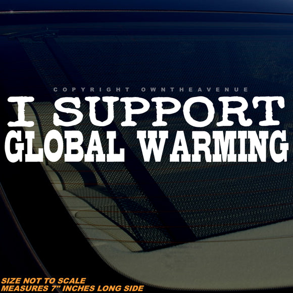 I Support Global Warming Exhaust Joke JDM Off Road Truck Lifted Decal 7