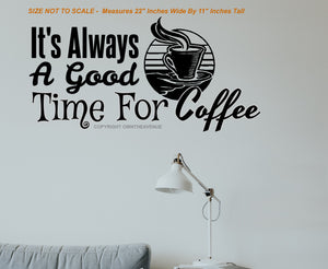 It's Always A Good Time For Coffee Wall Decor Decal For Home Kitchen 22" x 11" - OwnTheAvenue