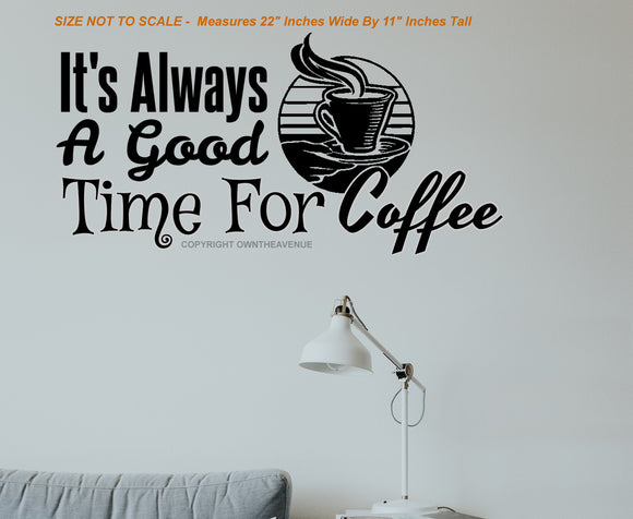 It's Always A Good Time For Coffee Wall Decor Decal For Home Kitchen 22