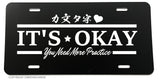 It's Okay Joke Funny JDM Racing Drifting Kanji Japanese License Plate Cover