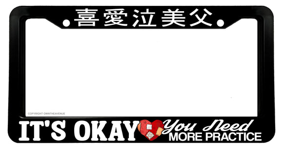 It's Okay JDM Drifting Racing Kanji Japanese License Plate Frame