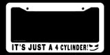 It's Just a 4 Cylinder Drag Drift JDM Racing Drifting Funny White License Plate Frame - OwnTheAvenue