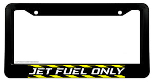 Jet Fuel Only Funny Joke Prank Racing JDM Hot Rod V01 Auto License Plate Frame - OwnTheAvenue