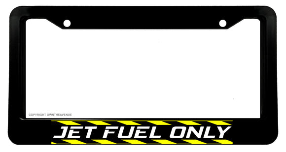Jet Fuel Only Funny Joke Prank Racing JDM Hot Rod V01 Auto License Plate Frame - OwnTheAvenue