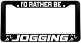 I'd Rather Be Jogging Gym Exercise License Plate Frame - OwnTheAvenue