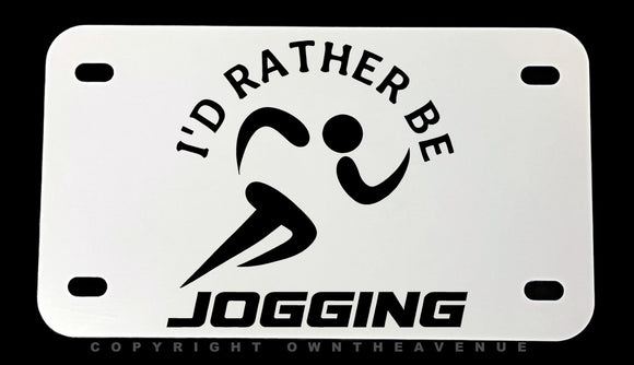 I'd Rather Be Jogging Gym Exercise Motorcycle Auto Metal License Plate