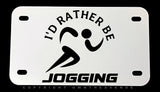 I'd Rather Be Jogging Gym Exercise Motorcycle Auto Metal License Plate