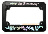Hahaha Why So Serious Joke Oil Slick Motorcycle License Plate Frame - OwnTheAvenue