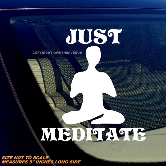 Just Meditate Meditation Yoga Funny Joke Humor Vinyl Decal Sticker 5