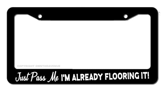 Just Pass Me Tailgater Funny JDM Drag Drift Drifting Slow License Plate Frame - OwnTheAvenue