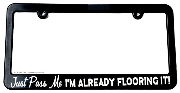 Just Pass Me Tailgater Funny JDM Drag Drifting Slow Slim License Plate Frame - OwnTheAvenue