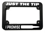Just The Tip I Promise Bullet 2nd Amendment Motorcycle License Plate