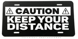 Caution Keep Your Distance Humor Joke Tailgating Metal License Plate - OwnTheAvenue
