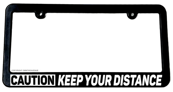 Caution Keep Your Distance Humor Joke Tailgating License Plate Frame - OwnTheAvenue