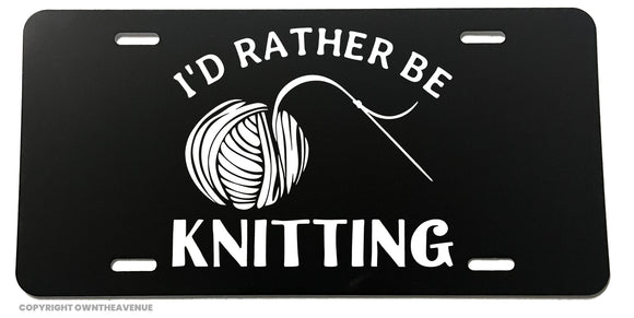 Knitting Life Humor Quilting Sewing Auto License Plate - OwnTheAvenue