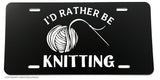 Knitting Life Humor Quilting Sewing Auto License Plate - OwnTheAvenue