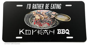 I'd Rather Be Eating Korean BBQ Yummy Delicious Foodie License Plate Cover - OwnTheAvenue