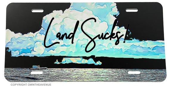 Land Sucks! Funny Fishing Fish Boat Ocean Sea License Plate Cover - OwnTheAvenue