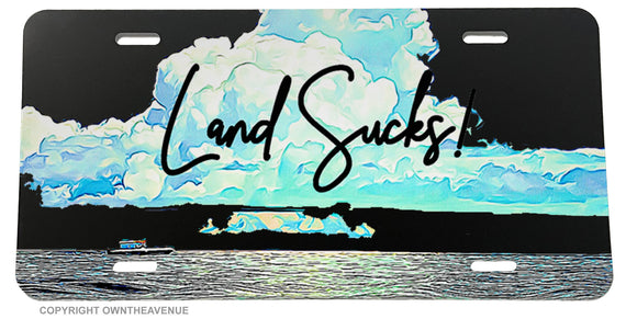 Land Sucks! Funny Fishing Fish Boat Ocean Sea License Plate Cover