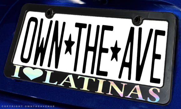 I Love Latinas Funny Joke Hologram Oil Slick V01 License Plate Frame - OwnTheAvenue
