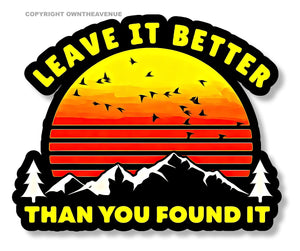 Leave It Better Than You Found It Vintage Style Retro Hiking Camping Sticker - 4" - OwnTheAvenue