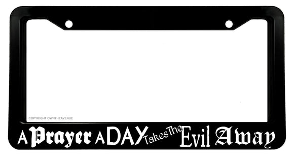 A Prayer A Day Religious Holy God License Plate Frame - OwnTheAvenue