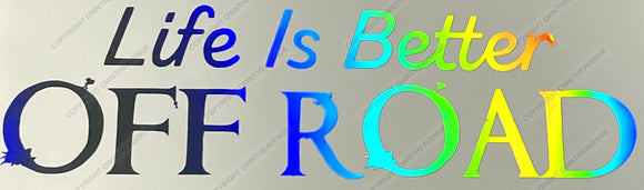 Life Is Better Off Road Lifted Truck Pick Up Holographic Sticker Decal 7