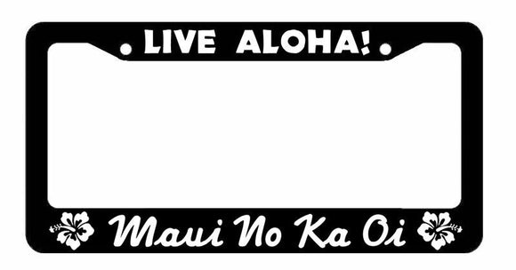 Live Aloha Maui No Ka Oi Hawaii Hibiscus Car Truck License Plate Frame - OwnTheAvenue