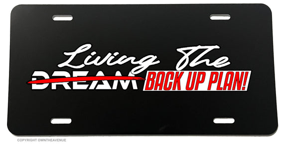 Living The Dream Back Up Plan JDM Funny Joke Drift Race License Plate Cover - OwnTheAvenue